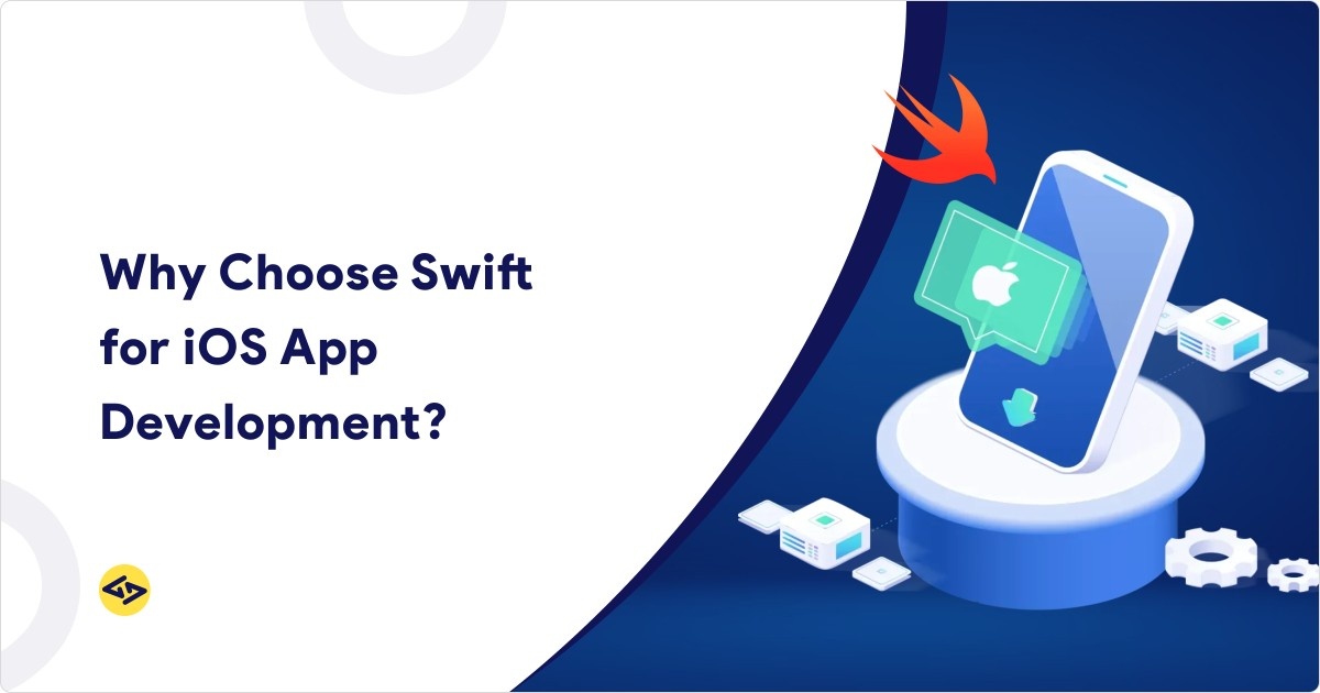 Why Choose Swift for iOS App Development