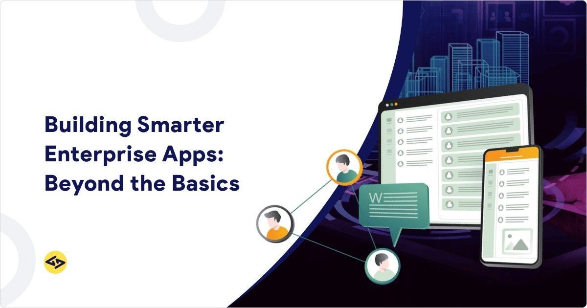 Beyond the Basics: App Development for Enterprise Growth