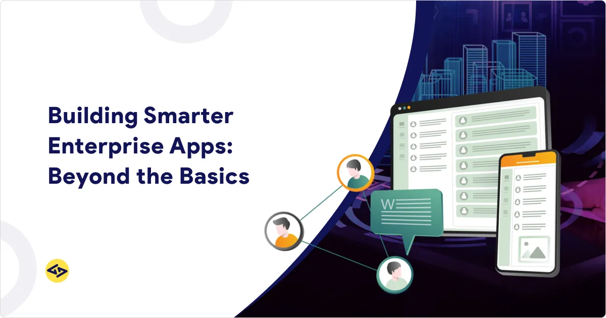 Beyond the Basics: App Development for Enterprise Growth