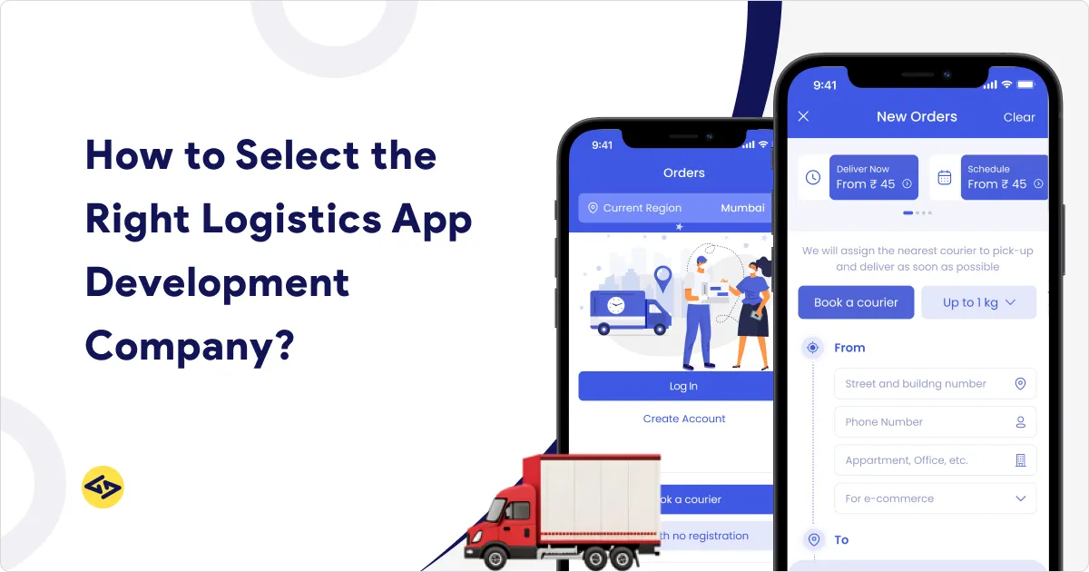 Smart Ways to Choose a Logistics App Development Company