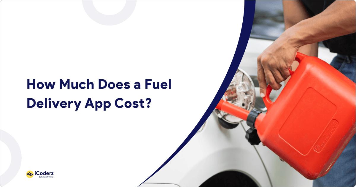 Fuel Delivery App Development Cost