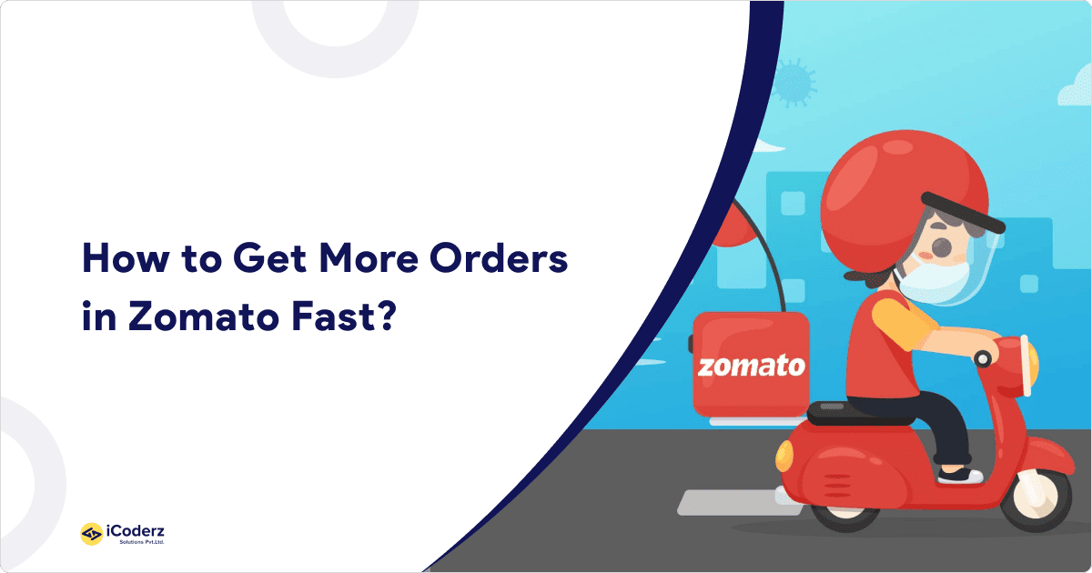 How to Get More Orders in Zomato Fast?