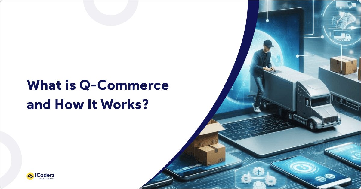 What is Q-Commerce and How It Works?