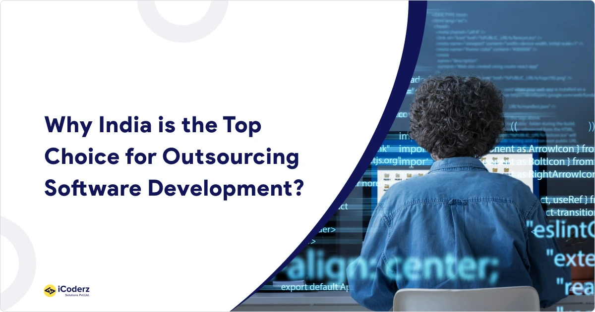 Why India is the Top Choice for Outsourcing Software Development