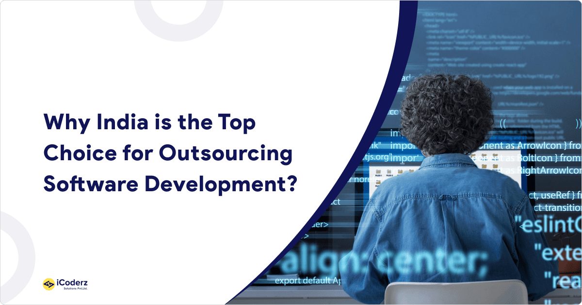 Why India is the Top Choice for Outsourcing Software Development