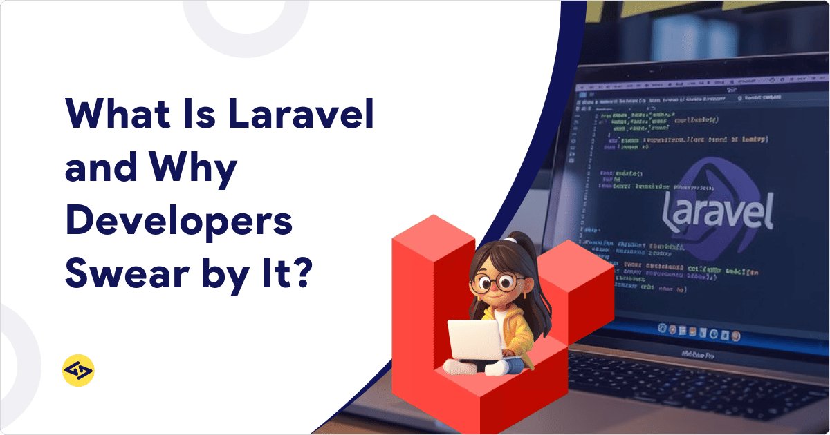 What is Laravel and Why Businesses Prefer It for Web Development