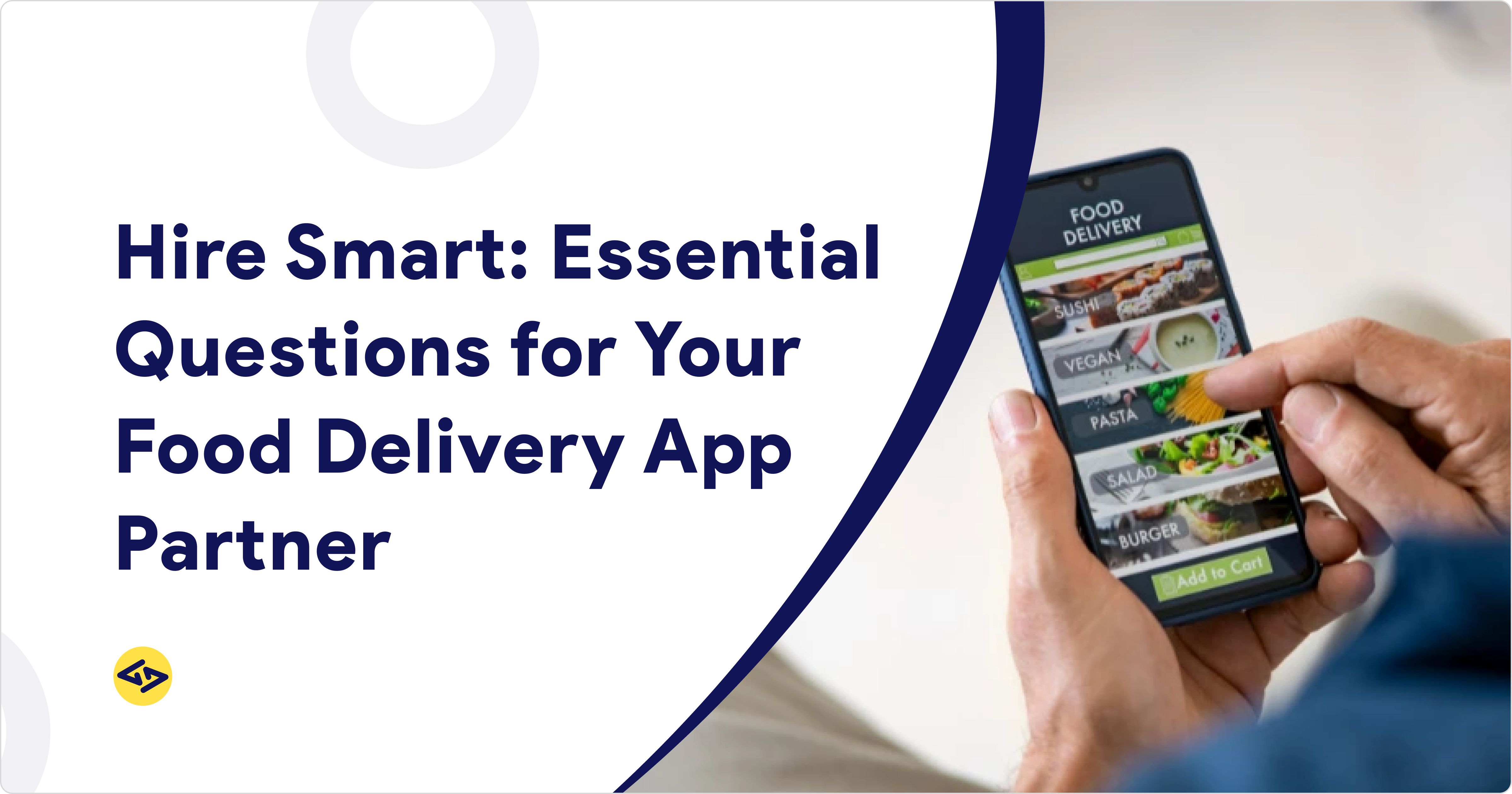 Questions to Ask Before Hiring a Food Delivery App Company