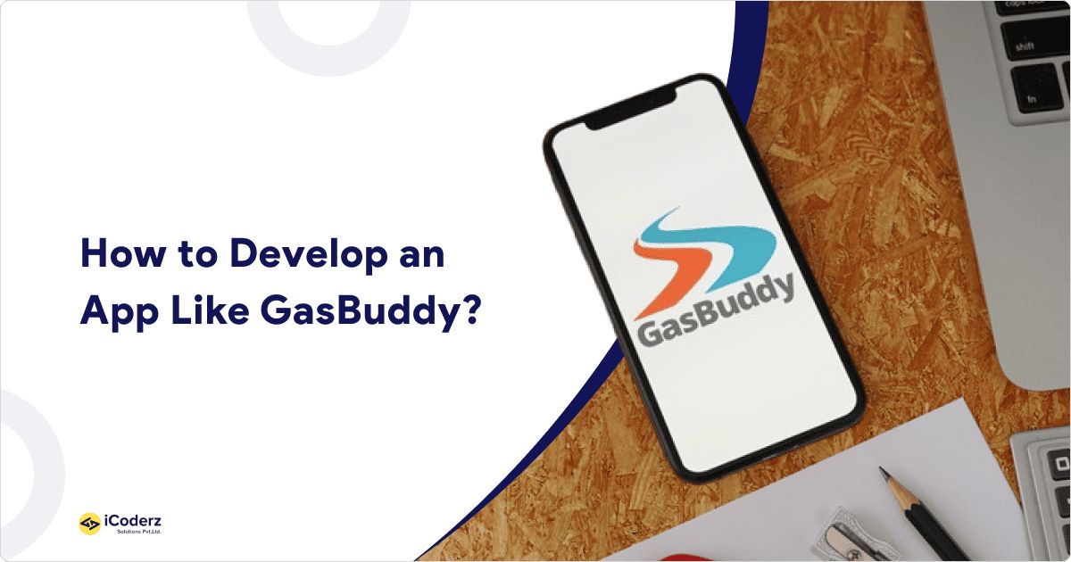 Build an App Like GasBuddy – Cost, Features & Tech Guide