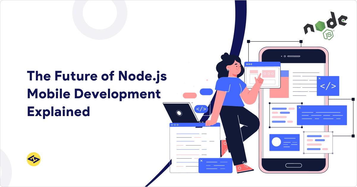 The Future of Node.js Mobile Development Explained