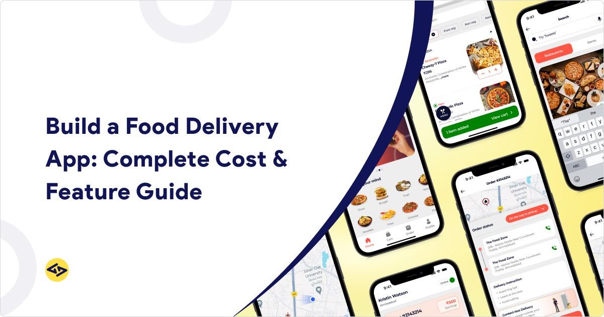 Build a Food Delivery App: Complete Cost & Feature Guide