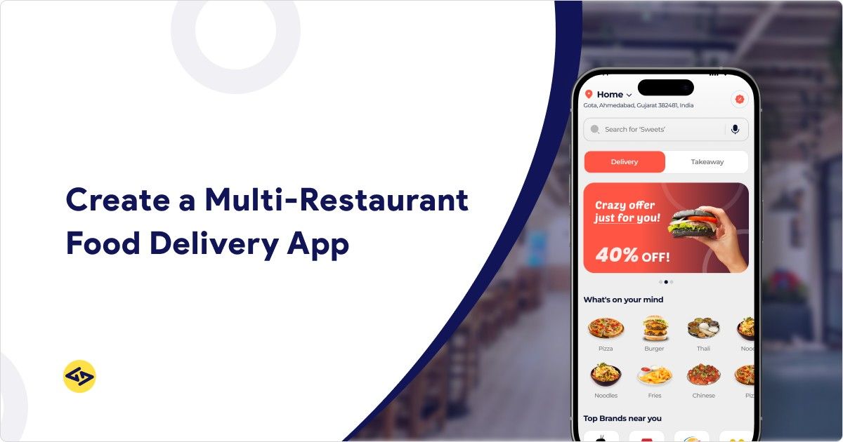 Multi-Restaurant Food Delivery App Development Guide: Cost, Features, Tech Stack & Business Model