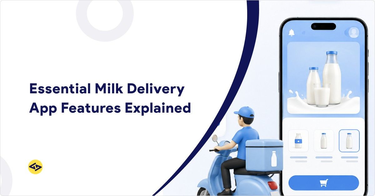 Must-Have Features for a Milk Delivery App: The Complete Guide