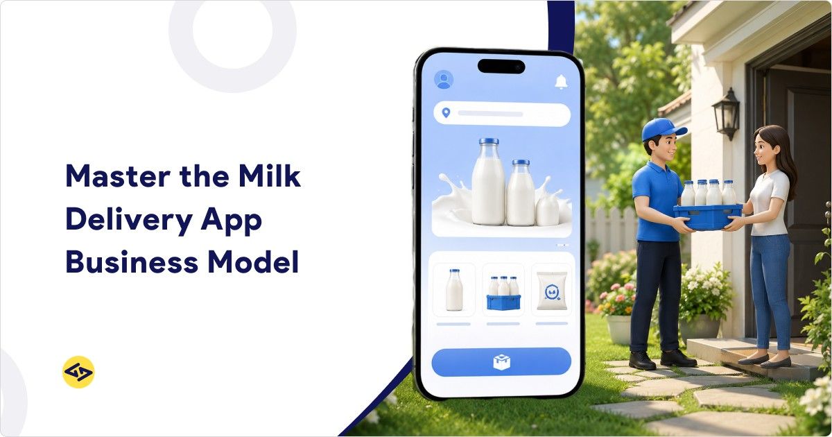 Milk Delivery App Business Model Explained: How to Build a Profitable Dairy Delivery Business