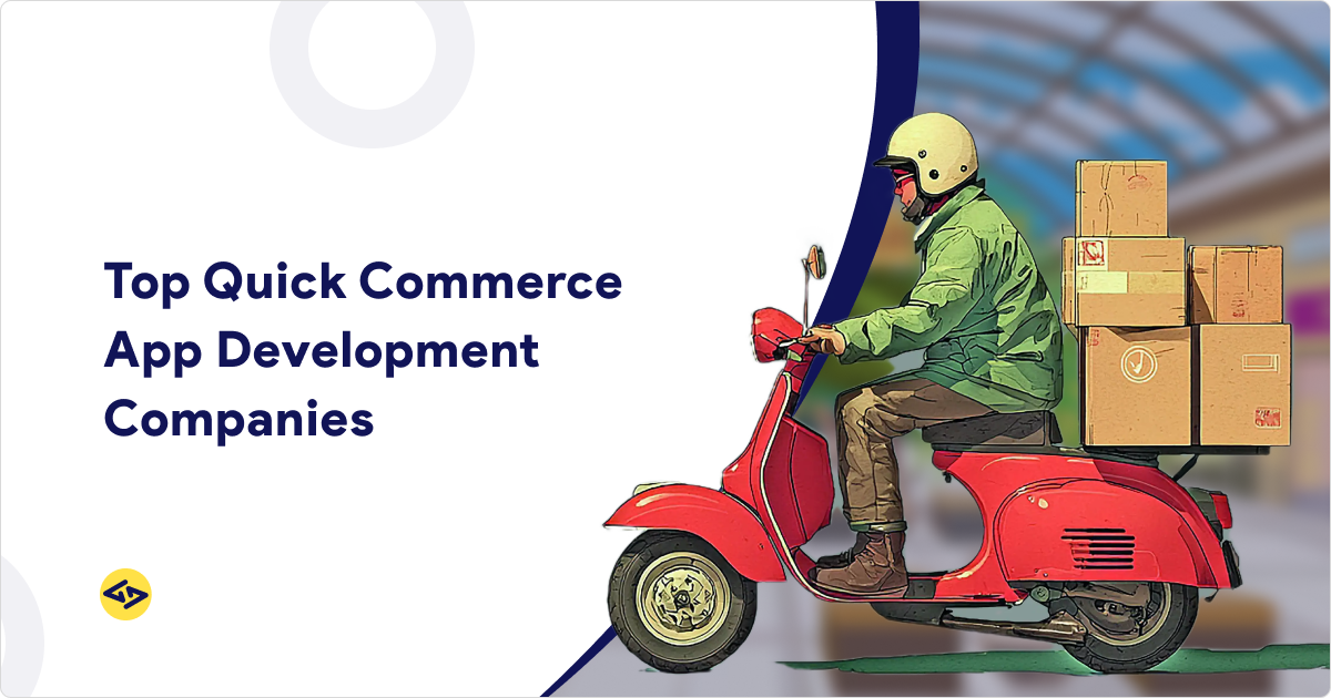 Top Quick Commerce App Development Companies in 2026