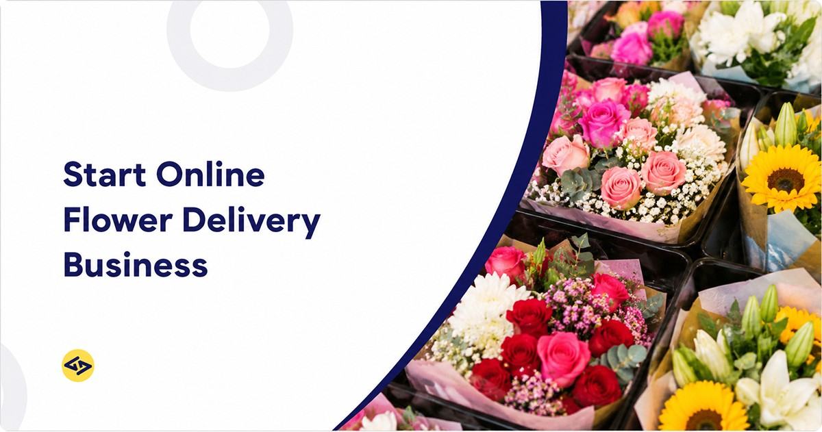 How to Start an Online Flower Delivery Business: A Practical Step-by-Step Guide